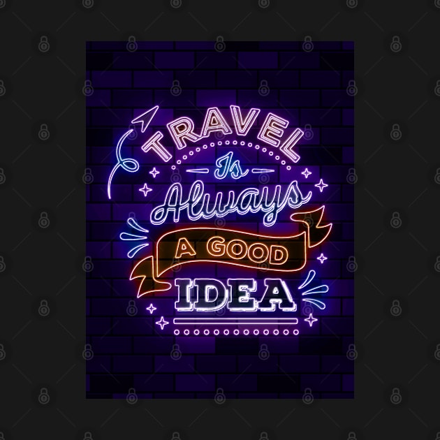 travel is always a good idea by PrintstaBee