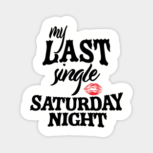 Single Saturday Night Magnet
