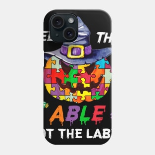 See The Able Not The Label Autism Awareness Halloween T-shirt Phone Case