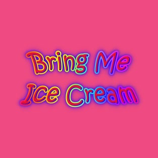 Bring Me Ice Cream Neon Retro Rainbow T-Shirt
