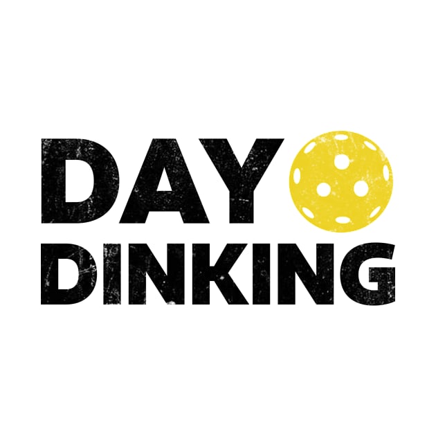 Day Dinking Pickleball Funny Dink Women Men Pickle Ball by ILOVEY2K
