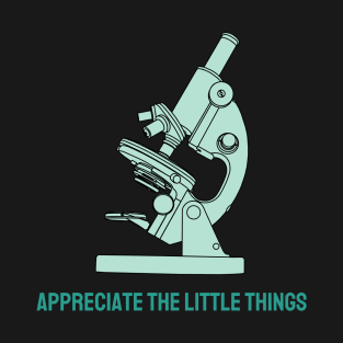 Apreciate the little things T-Shirt