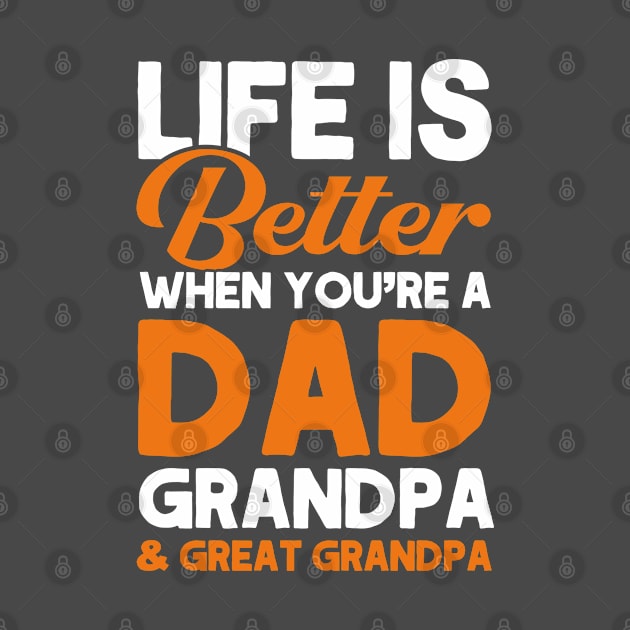 When You're A Dad Grandpa & Great Grandpa Grandfather by Toeffishirts