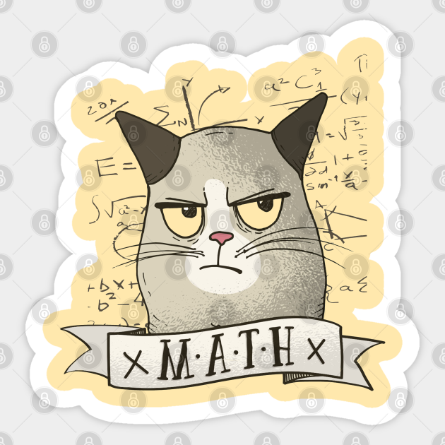 Cat Hating Mathematics - Funny Mathematics Artwork - Mathematics - Sticker | TeePublic Cat Hating Mathematics - Funny Mathematics Artwork - Mathematics - Sticker | TeePublic