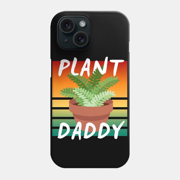 Plant Daddy For Plant Owners and Fathers Phone Case by apparel.tolove@gmail.com