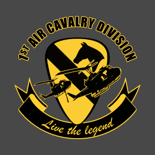 1st Air Cavalry Division Air Cav - Live The Legend T-Shirt