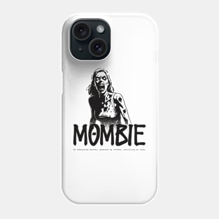 Mombie Phone Case