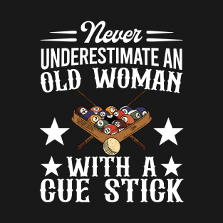 Never Underestimate An Old Woman With A Cue Stick T-Shirt