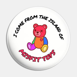 I come from the island of misfit toys bear Christmas Rainbow Pin