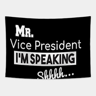 Mr. Vice President I'm SPEAKING, VP Debate, Funny Quote Tapestry