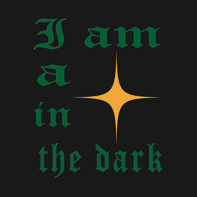 I am a star in the dark by  LUX LOOM