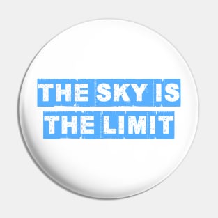 the sky is the limit Pin