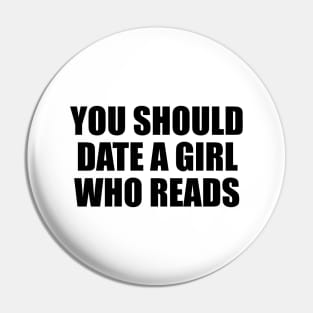 You should date a girl who reads Pin