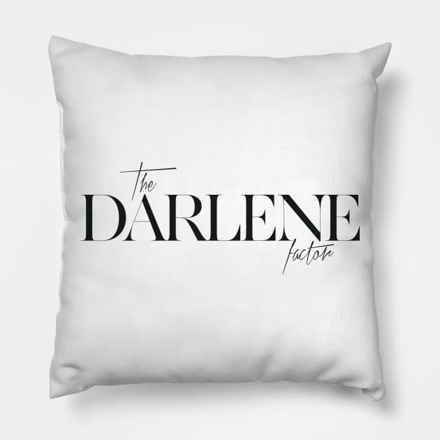 The Darlene Factor Pillow by TheXFactor