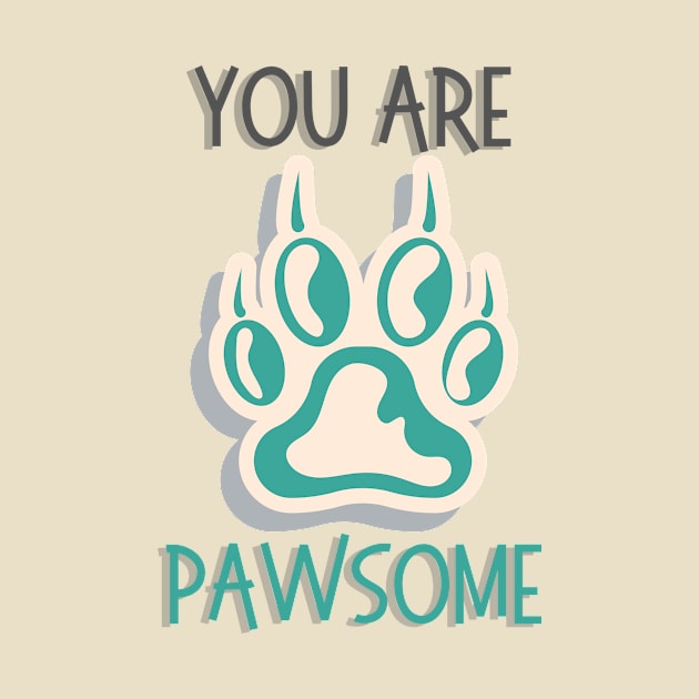 Vintage You Are Pawsome by casualism