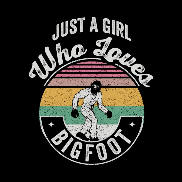 Retro Vintage Bigfoot Just A Girl Who Loves Bigfoot by SomeRays