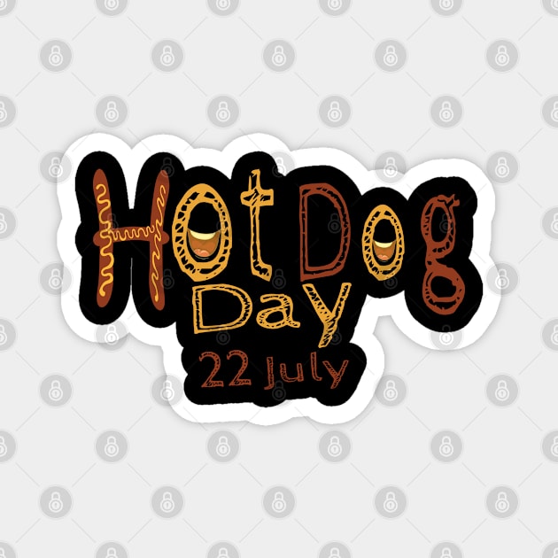 HOT DOG DAY 22 JULY Magnet by Mako Design 