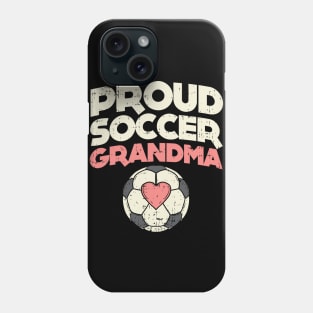 Proud Soccer Grandma - Soccer Grandmother Phone Case