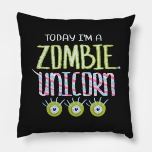 Today I Am Zombie Unicorn Pillow