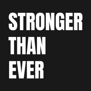 Stronger Than Ever T-Shirt