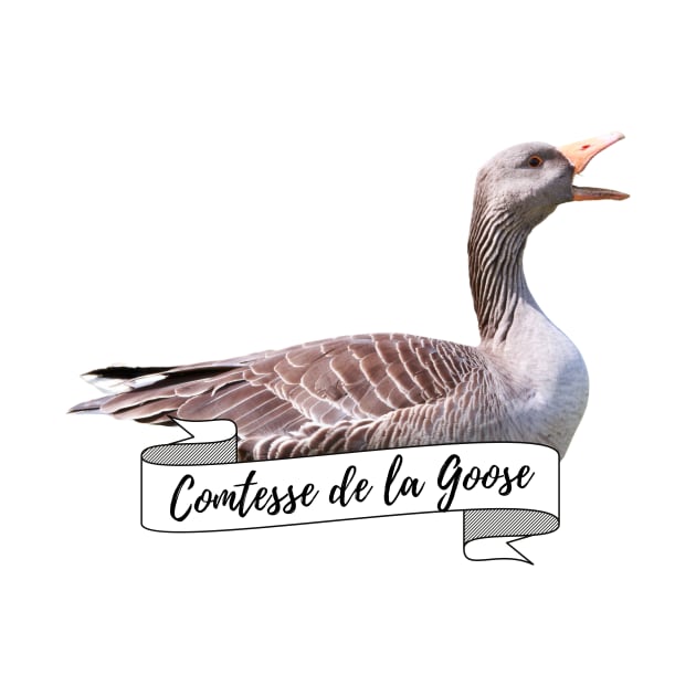 Royal Geese Comtesse De La Goose Funny Goose Lover Gift by nathalieaynie