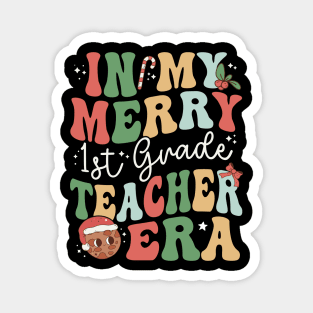 In My Merry 1st Grade Teacher Era First Grade - Christmas Magnet