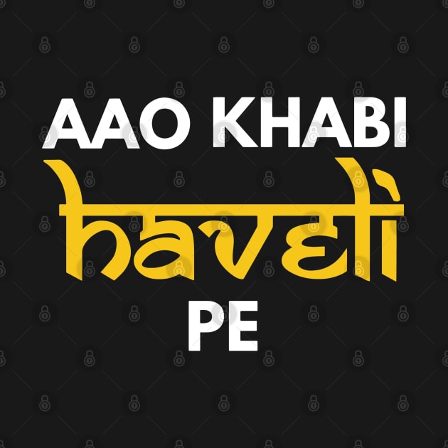 Aao Kabhi Haveli Pe Hindi Slogan by alltheprints