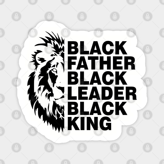 Black Father, Black Leader, Black King Magnet by UrbanLifeApparel