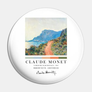 Claude Monet Exhibition Poster - Corniche Near Monaco Rijksmuseum Pin