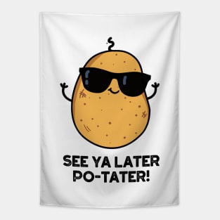 See Ya Later Po-tater Funny Potato Pun Tapestry