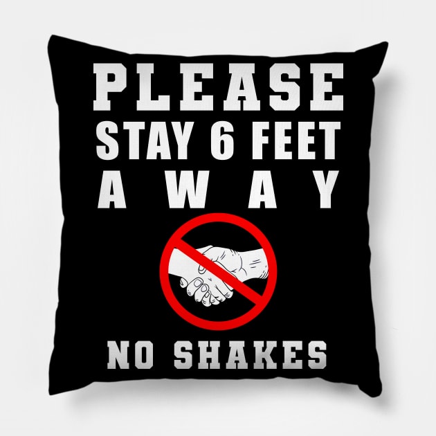 Please Stay 6 Feet Away no shakes Pillow by Flipodesigner
