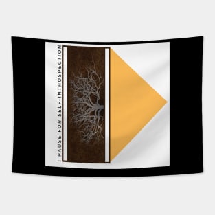 I pause for self-introspection. Self-introspection T-shirt design Tapestry