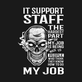 It Support Staff T Shirt - The Hardest Part Gift Item Tee T-Shirt
