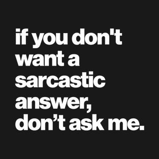 Sarcastic Answer T-Shirt