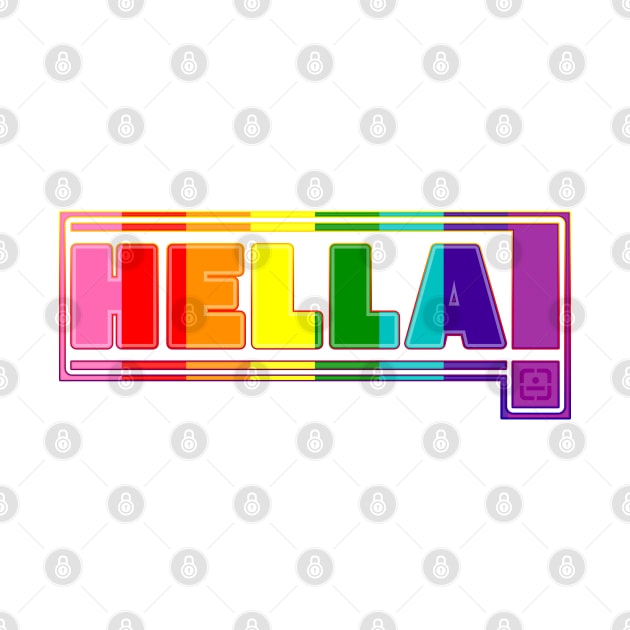 Hella Proud! in Rainbow Flag Colors. LGBT Gay Pride Month by Sixth Cycle