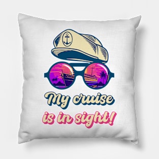 My Cruise Is In Sight! Funny Cruising Pillow