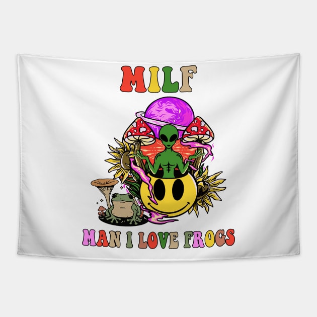 Milf man i love frogs Tapestry by Lifestyle T-shirts