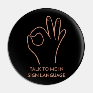 Talk to Me in Sign Language Talking Hands Funny Sign Language Love Unity Peace Pin