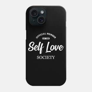 Self Love - Official member of the self love society Phone Case
