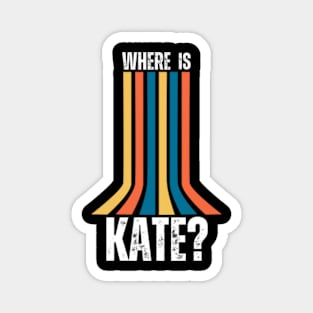 Where-is-Kate? Magnet