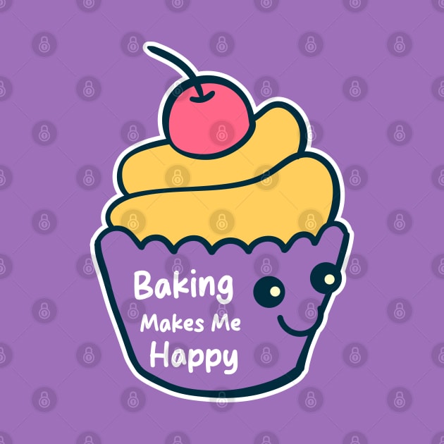 Baking Makes Me Happy. by Emma Creation