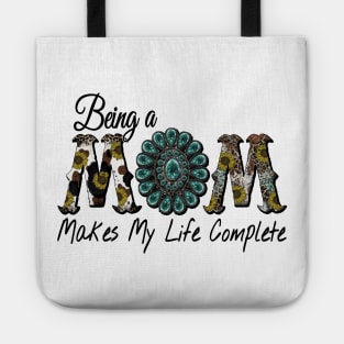 Being a Mom Makes My Life Complete Tote