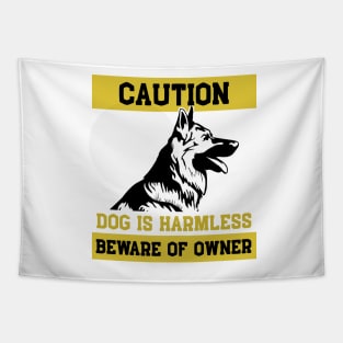 Dog is Harmless Beware Owner German Shepherd Gift Tapestry