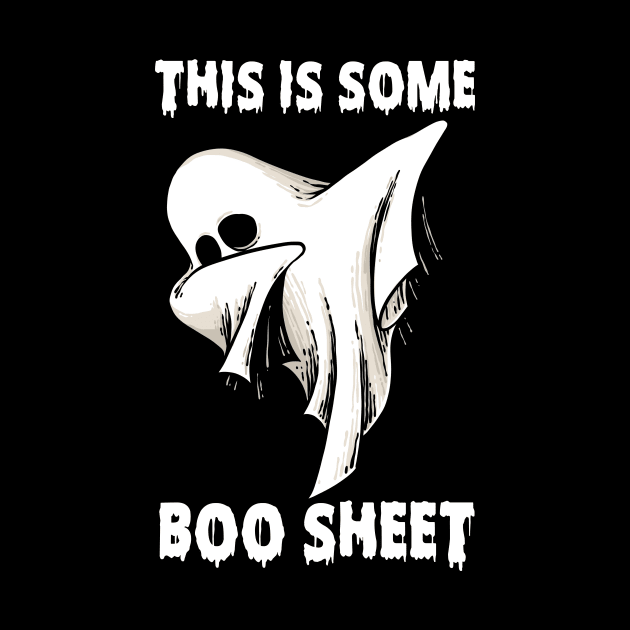 This Is Some Boo Sheet Ghost Cute Boo Ghost Halloween Spooky by Spit in my face PODCAST