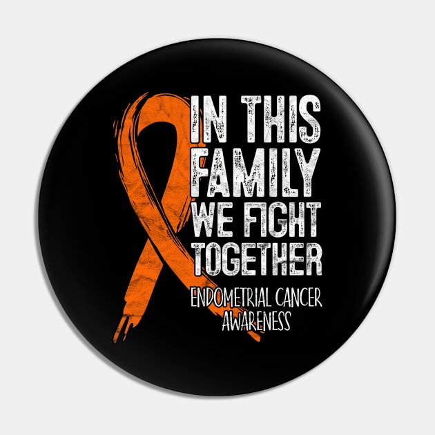 In This Family We Fight Together Gift Endometrial Cancer Pin by rhondamoller87