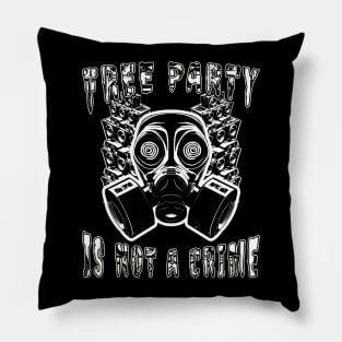 Gasmask DJ Free Party Is Not A Crime! Pillow