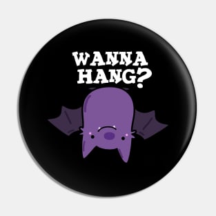 Wanna Hang Cute Animal Bat Pun Pin