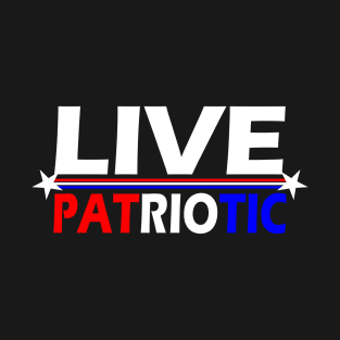 Live Patriotic T-Shirt