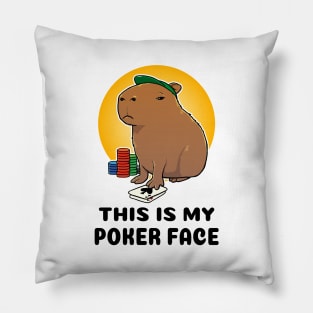 This is my poker face Capybara Pillow