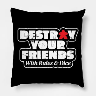 Destroy Your Friends With Rules And Dice Board Games Pillow